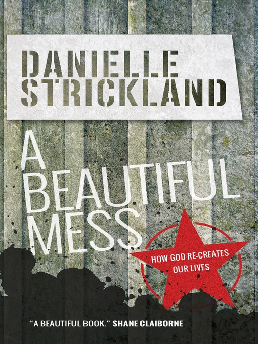 Title details for A Beautiful Mess by Danielle Strickland - Available